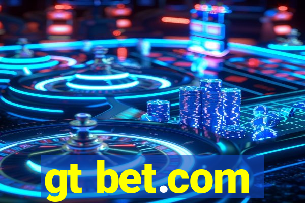 gt bet.com