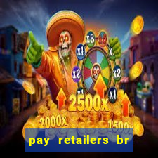 pay retailers br servicos de pagamentos ltda