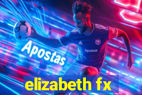 elizabeth fx