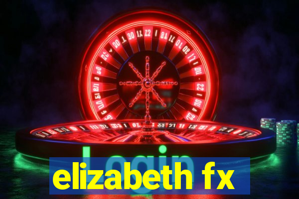 elizabeth fx