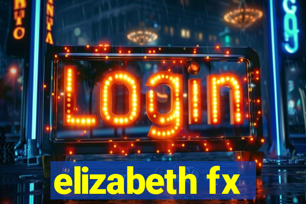 elizabeth fx