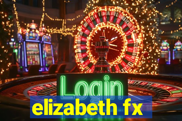 elizabeth fx