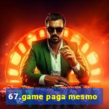 67.game paga mesmo