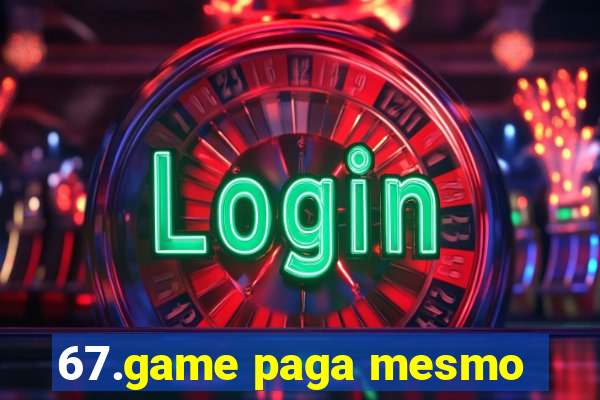 67.game paga mesmo