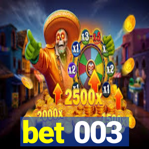 bet 003