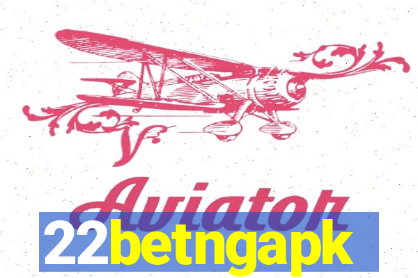 22betngapk