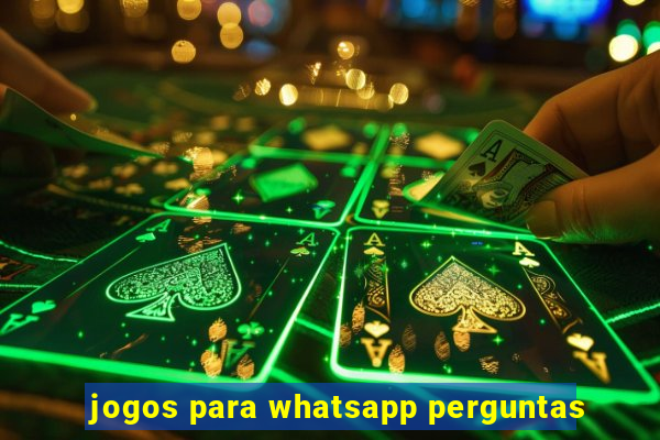 jogos para whatsapp perguntas