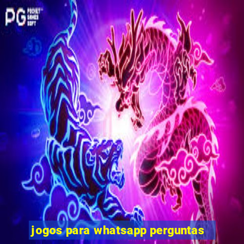 jogos para whatsapp perguntas