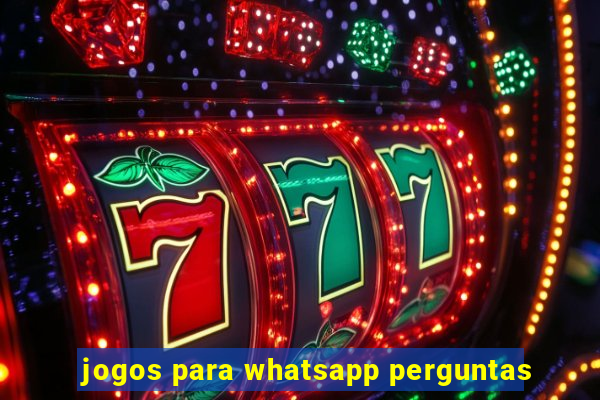 jogos para whatsapp perguntas