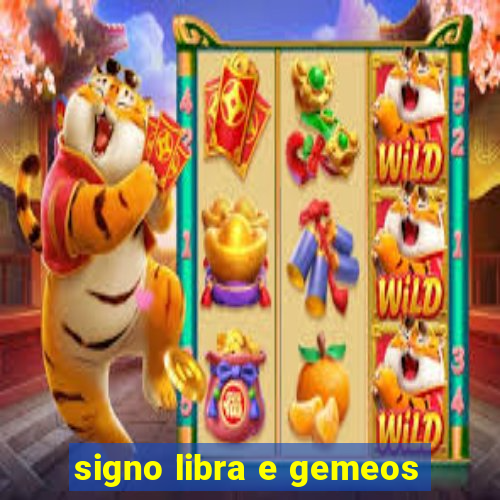 signo libra e gemeos