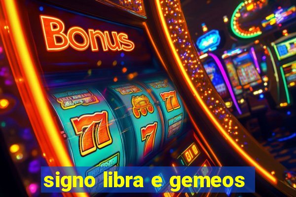 signo libra e gemeos