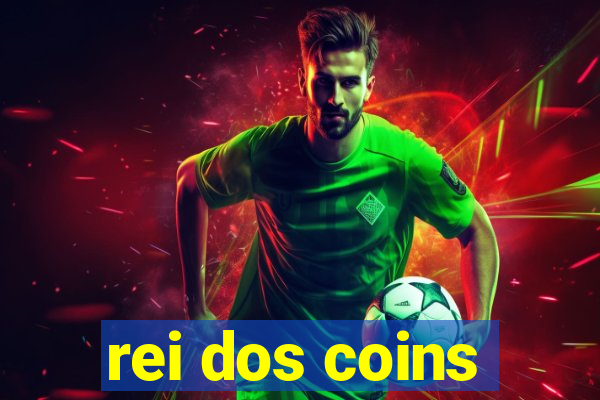 rei dos coins