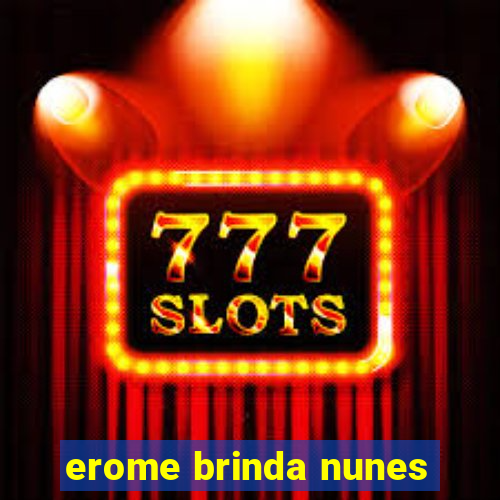 erome brinda nunes