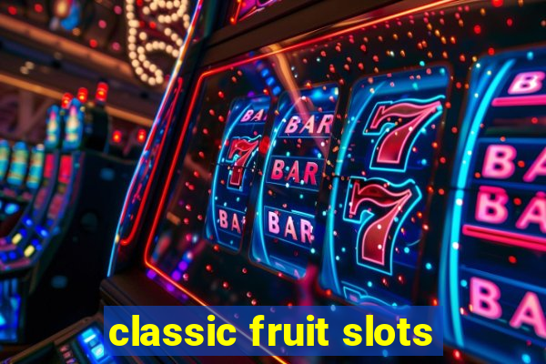 classic fruit slots