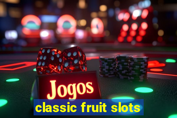 classic fruit slots