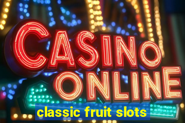 classic fruit slots