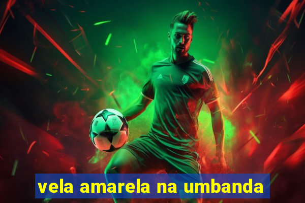 vela amarela na umbanda