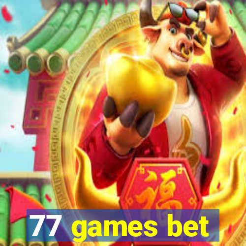 77 games bet