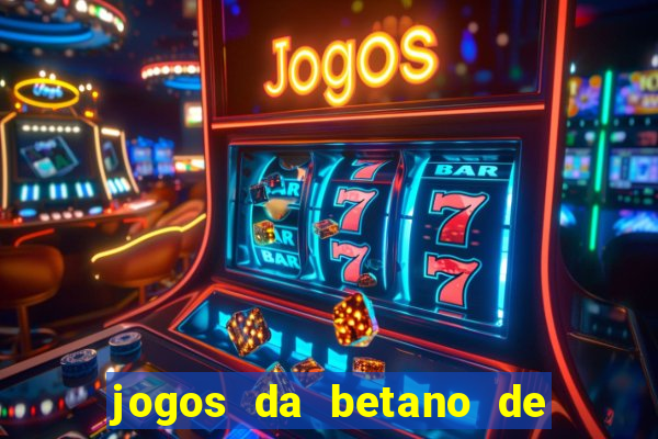 jogos da betano de 1 centavo