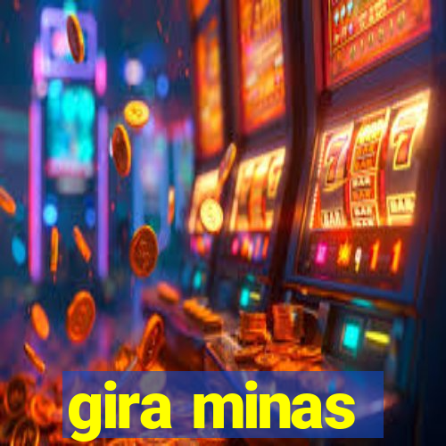 gira minas