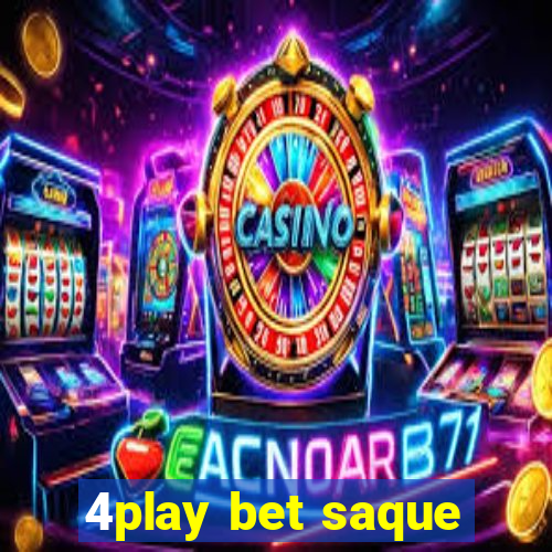 4play bet saque