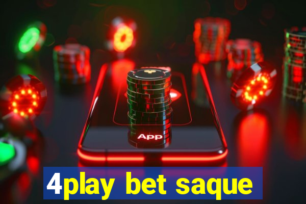 4play bet saque