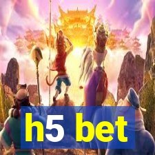 h5 bet