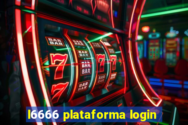 l6666 plataforma login