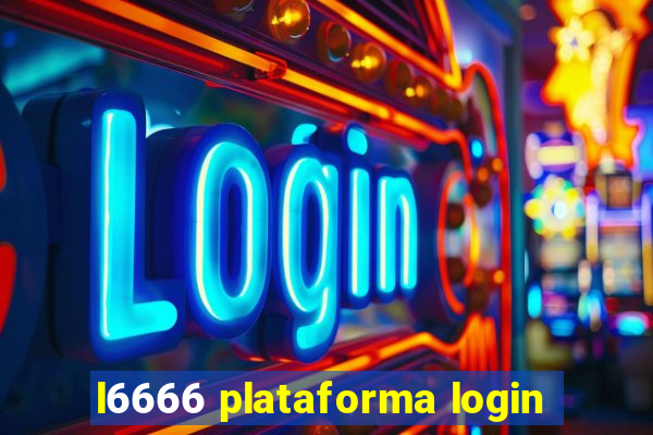 l6666 plataforma login