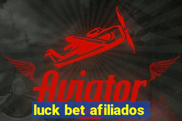 luck bet afiliados