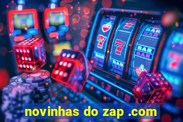 novinhas do zap .com