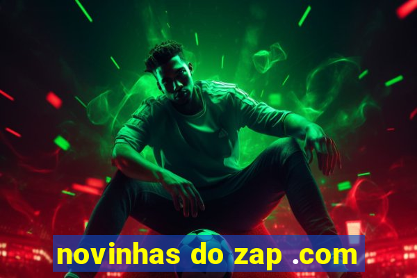 novinhas do zap .com