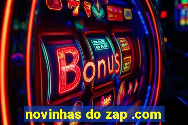 novinhas do zap .com