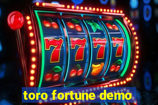 toro fortune demo