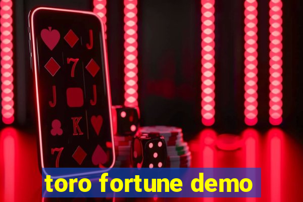 toro fortune demo