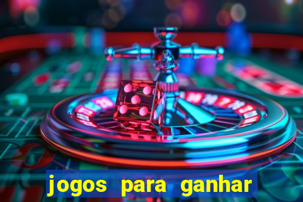 jogos para ganhar dinheiro sem aposta