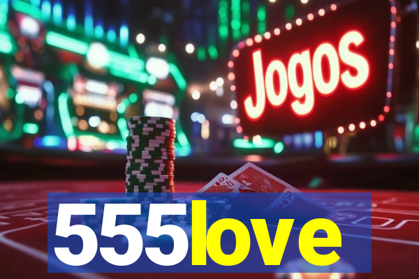 555love