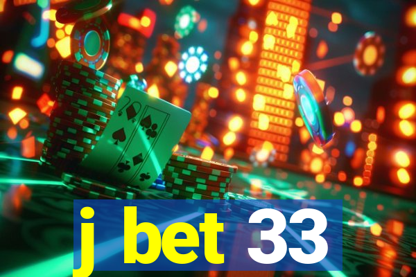 j bet 33