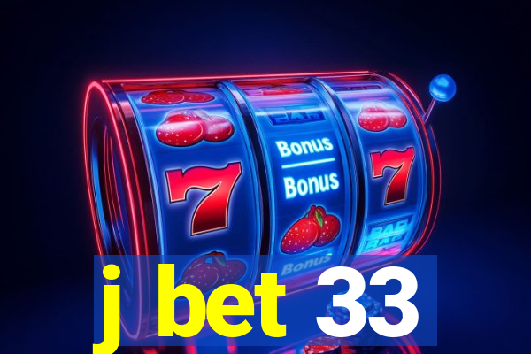 j bet 33