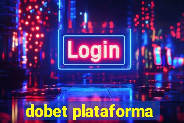 dobet plataforma