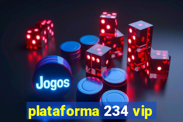 plataforma 234 vip