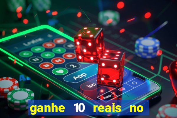 ganhe 10 reais no cadastro bet