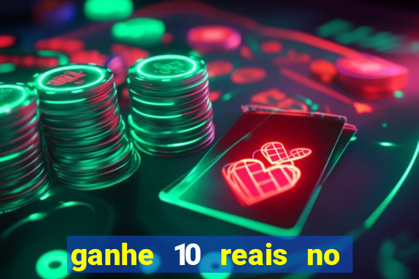 ganhe 10 reais no cadastro bet