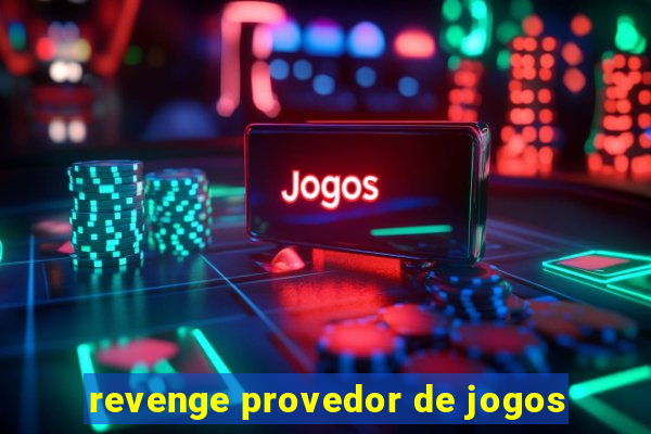 revenge provedor de jogos