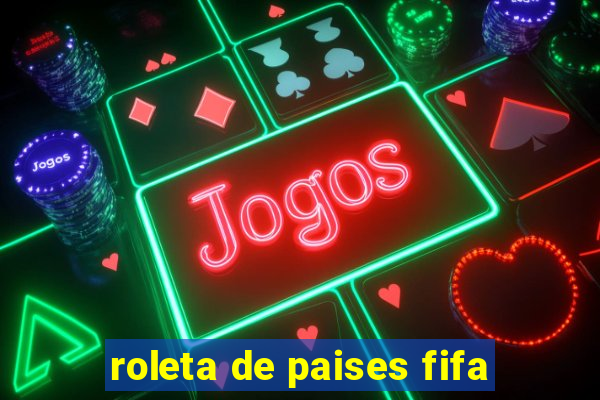 roleta de paises fifa