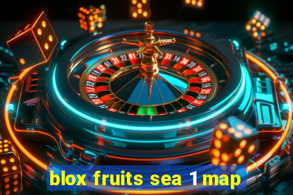 blox fruits sea 1 map