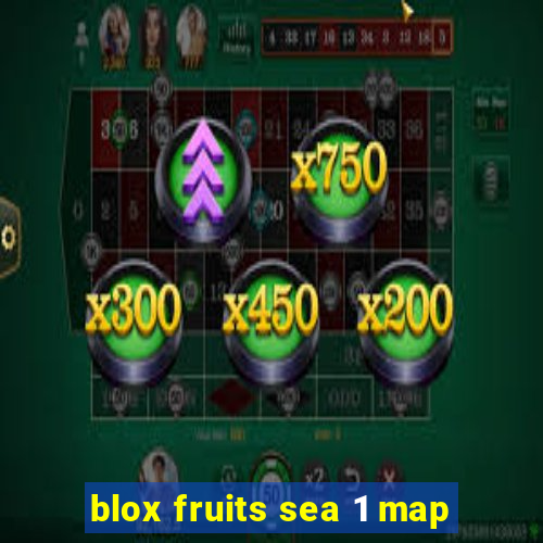 blox fruits sea 1 map