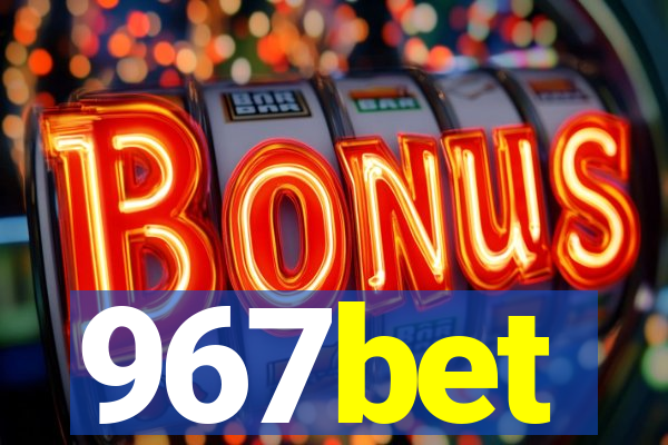 967bet