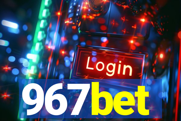 967bet