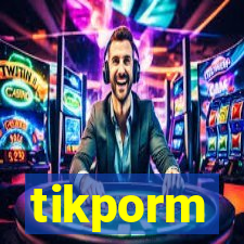 tikporm